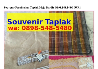 Souvenir Pernikahan Taplak Meja Bordir Ö898~5Ꮞ8~5Ꮞ8Ö{WhatsApp}