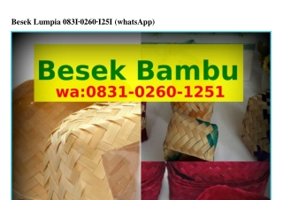 Besek Lumpia O8౩I-O2ᏮO-I25I(WA)
