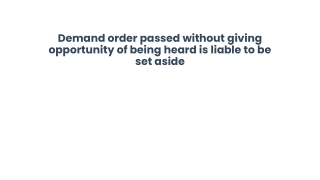 Demand order passed without giving opportunity of being