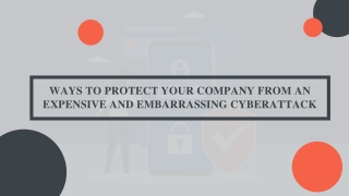 Ways to Protect Your Company from an Expensive Cyberattack