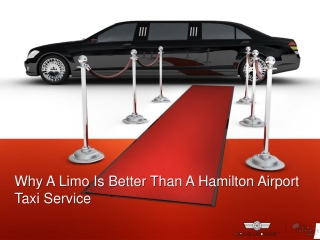 Why A Limo Is Better Than A Hamilton