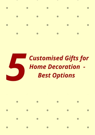 Customized gifts for home decoration 5 best options