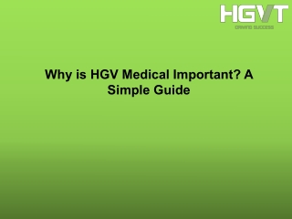 Why is HGV Medical Important? A Simple Guide