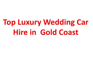 Top Luxury Wedding Car Hire in  Gold Coast