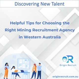 Helpful Tips for Choosing the Right Mining Recruitment Agency in WA