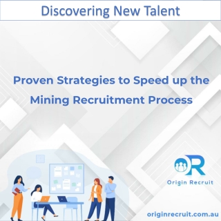 Proven Strategies to Speed up the Mining Recruitment Process