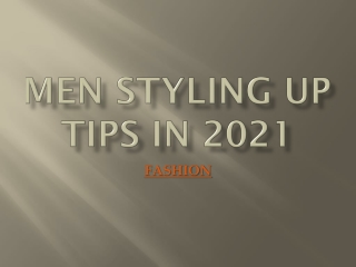Men Styling Up Tips In 2021/22