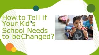 How to Tell if Your Kid's School Needs to be Changed?