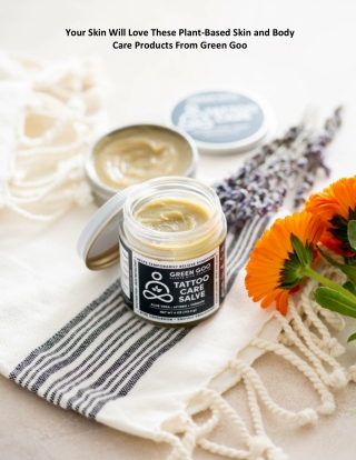 Your Skin Will Love These Plant-Based Skin and Body Care Products From Green Goo
