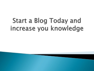 Start-a-Blog-Today-and-increase-you-knowledge