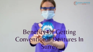 Benefits Of Getting Conventional Dentures In Surrey