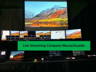 Live Streaming Company Massachusetts