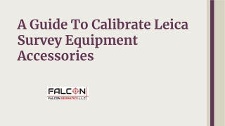 A Guide To Calibrate Leica Survey Equipment Accessories