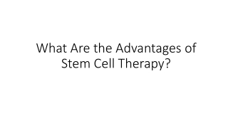 What Are the Advantages of Stem Cell Therapy