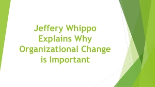 Jeffery Whippo Explains Why Organizational Change is Important