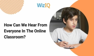 How Can We Hear From Everyone In The Online Classroom?