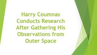 Harry Coumnas Conducts Research After Gathering His Observations from Outer Space