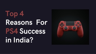 Top 4 Reasons For PS4 Success in India