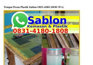 Tempat Pesan Plastik Sablon O831•418O•18O8(WA)