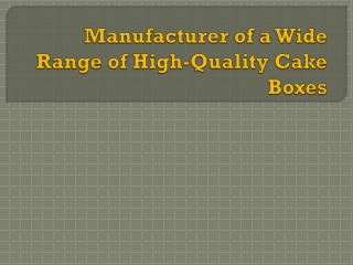 Manufacturer of a Wide Range of High-Quality Cake Boxes