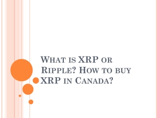 What is XRP or Ripple? How to buy XRP in Canada?