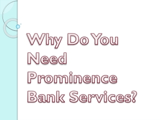 Why Do You Need Prominence Bank Services?