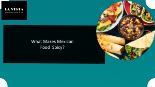 What Makes Mexican Food Spicy