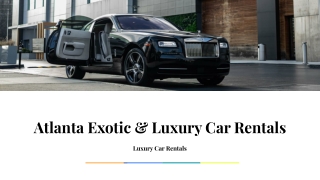 For Your Wants and Preferences, Hire a Luxury Car in Atlanta.