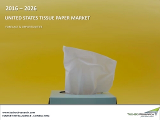 United States Tissue Paper Market - Industry Size, Share, Trend 2026 | TechSci