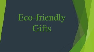 Eco-friendly Gifts