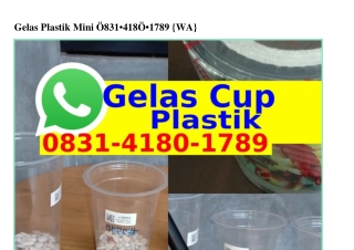 Gelas Plastik Mini Ô8ᣮ1-Ꮞ18Ô-1ᜪ89[WhatsApp]