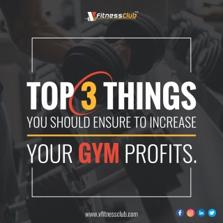 Top 3 Things you should Ensures to increase your Gym Profile