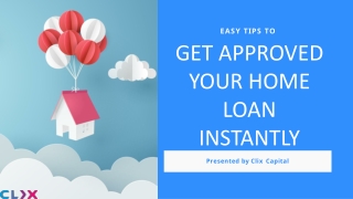 Easy Tips to Get Approved Your Home Loan Instantly
