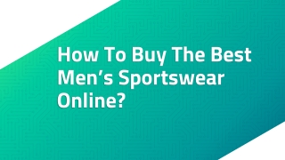 How To Buy The Best Men’s Sportswear Online