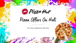 Pizza Offers On Holi