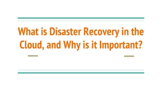 What is Disaster Recovery in the Cloud, Why is it Important?