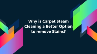 Why is Carpet Steam Cleaning a Better Option to remove Stains?