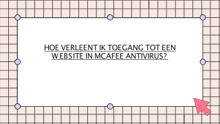 HOE VERLEENT IK TOEGANG TOT EEN WEBSITE IN MCAFEE ANTIVIRUS
