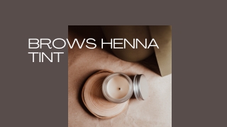 Brows Henna Tint Shaping And Grooming PPT