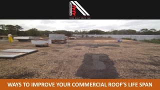 Ways to Improve Your Commercial Roof’s Life Span