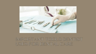 Most Important Tools Dentist Uses for Dental Care