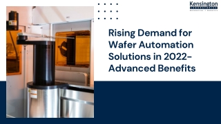 Rising Demand for Wafer Automation Solutions in 2022- Advanced Benefits