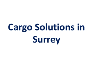 Cargo Solutions in Surrey