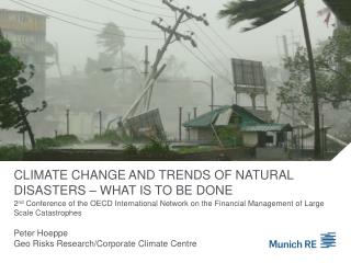 Climate Change and Trends of Natural Disasters – What Is to be Done