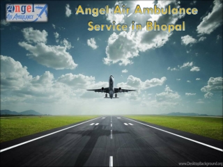 Angel Air Ambulance Services in Bhopal at Reasonable Cost