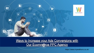 Ways to Increase your Ads Conversions with Our Ecommerce PPC Agency