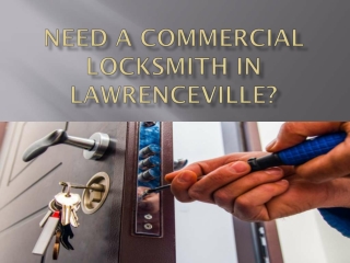 Need a Commercial Locksmith in lawrenceville?