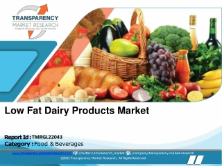 Low Fat Dairy Products Market - Global Industry Trend Analysis 2015 to 2019