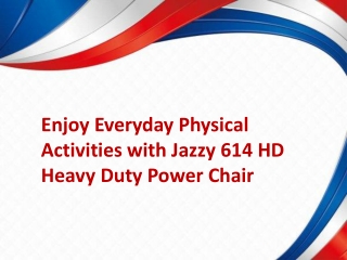 Enjoy Everyday Physical Activities with Jazzy 614 HD Heavy Duty Power Chair