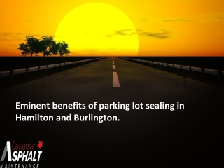 Most eminent benefits of parking lot sealing in Hamilton and Burlington